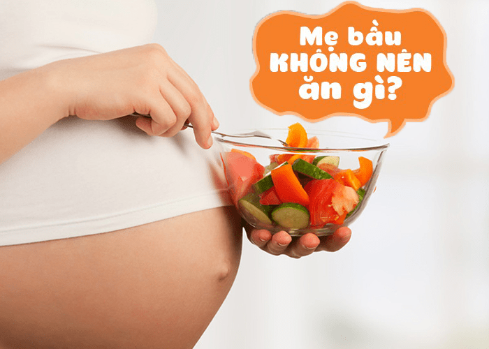 Mang thai 3 tháng đầu không nên ăn gì